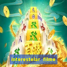 interestelar filme completo dublado telegram interestelar